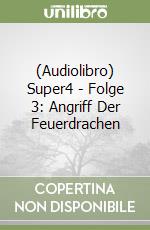 (Audiolibro) Super4 - Folge 3: Angriff Der Feuerdrachen libro