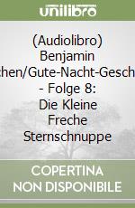 (Audiolibro) Benjamin Blumchen/Gute-Nacht-Geschichten - Folge 8: Die Kleine Freche Sternschnuppe libro