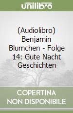 (Audiolibro) Benjamin Blumchen - Folge 14: Gute Nacht Geschichten libro