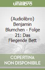 (Audiolibro) Benjamin Blumchen - Folge 21: Das Fliegende Bett libro