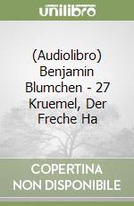 (Audiolibro) Benjamin Blumchen - 27 Kruemel, Der Freche Ha libro