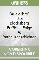 (Audiolibro) Bibi Blocksberg Erz?Hlt - Folge 4: Rathausgeschichten libro