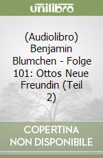 (Audiolibro) Benjamin Blumchen - Folge 101: Ottos Neue Freundin (Teil 2) libro
