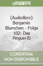 (Audiolibro) Benjamin Blumchen - Folge 102: Das Pinguin-Ei libro