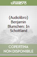 (Audiolibro) Benjamin Blumchen: In Schottland libro