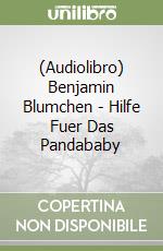 (Audiolibro) Benjamin Blumchen - Hilfe Fuer Das Pandababy libro