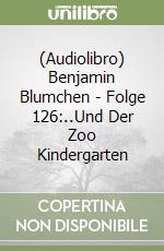 (Audiolibro) Benjamin Blumchen - Folge 126:..Und Der Zoo Kindergarten libro