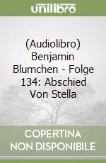 (Audiolibro) Benjamin Blumchen - Folge 134: Abschied Von Stella libro