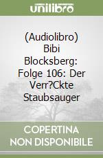 (Audiolibro) Bibi Blocksberg: Folge 106: Der Verr?Ckte Staubsauger libro