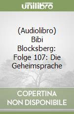 (Audiolibro) Bibi Blocksberg: Folge 107: Die Geheimsprache libro