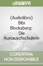 (Audiolibro) Bibi Blocksberg: Die Austauschschulerin libro