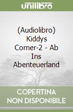 (Audiolibro) Kiddys Corner-2 - Ab Ins Abenteuerland