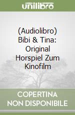 (Audiolibro) Bibi & Tina: Original Horspiel Zum Kinofilm libro