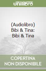 (Audiolibro) Bibi & Tina: Bibi & Tina libro