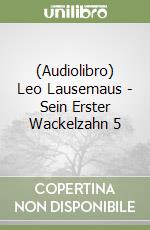 (Audiolibro) Leo Lausemaus - Sein Erster Wackelzahn 5 libro