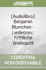 (Audiolibro) Benjamin Blumchen - Liederzoo: Fr?Hliche Weihnacht libro