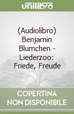 (Audiolibro) Benjamin Blumchen - Liederzoo: Friede, Freude libro