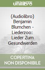 (Audiolibro) Benjamin Blumchen - Liederzoo: Lieder Zum Gesundwerden libro
