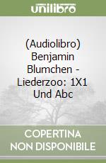 (Audiolibro) Benjamin Blumchen - Liederzoo: 1X1 Und Abc libro