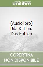(Audiolibro) Bibi & Tina: Das Fohlen libro