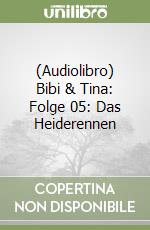 (Audiolibro) Bibi & Tina: Folge 05: Das Heiderennen libro