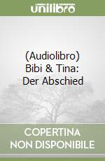 (Audiolibro) Bibi & Tina: Der Abschied libro