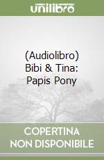 (Audiolibro) Bibi & Tina: Papis Pony libro