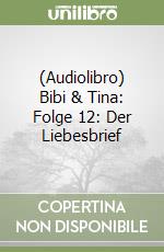 (Audiolibro) Bibi & Tina: Folge 12: Der Liebesbrief libro