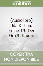 (Audiolibro) Bibi & Tina: Folge 19: Der Gro?E Bruder libro