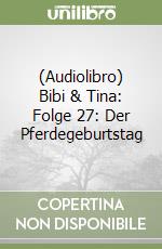 (Audiolibro) Bibi & Tina: Folge 27: Der Pferdegeburtstag libro