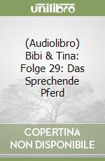 (Audiolibro) Bibi & Tina: Folge 29: Das Sprechende Pferd libro