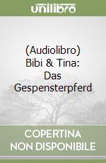 (Audiolibro) Bibi & Tina: Das Gespensterpferd libro