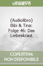 (Audiolibro) Bibi & Tina: Folge 46: Das Liebeskraut libro