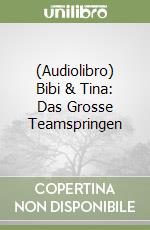 (Audiolibro) Bibi & Tina: Das Grosse Teamspringen libro