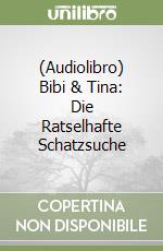 (Audiolibro) Bibi & Tina: Die Ratselhafte Schatzsuche libro