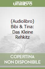 (Audiolibro) Bibi & Tina: Das Kleine Rehkitz libro