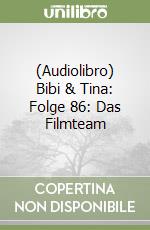 (Audiolibro) Bibi & Tina: Folge 86: Das Filmteam libro