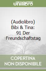 (Audiolibro) Bibi & Tina: 91 Der Freundschaftstag libro