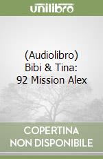 (Audiolibro) Bibi & Tina: 92 Mission Alex libro