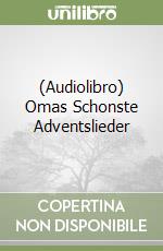 (Audiolibro) Omas Schonste Adventslieder libro