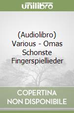 (Audiolibro) Various - Omas Schonste Fingerspiellieder libro