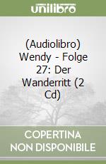 (Audiolibro) Wendy - Folge 27: Der Wanderritt (2 Cd) libro
