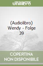 (Audiolibro) Wendy - Folge 39 libro