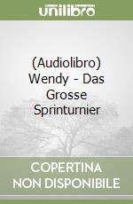 (Audiolibro) Wendy - Das Grosse Sprinturnier libro