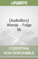 (Audiolibro) Wendy - Folge 56 libro
