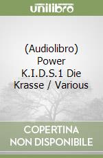 (Audiolibro) Power K.I.D.S.1 Die Krasse / Various libro