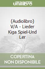 (Audiolibro) V/A - Lieder Kiga Spiel-Und Ler libro