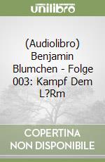 (Audiolibro) Benjamin Blumchen - Folge 003: Kampf Dem L?Rm libro