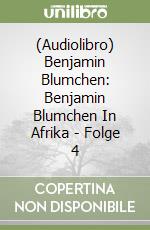 (Audiolibro) Benjamin Blumchen: Benjamin Blumchen In Afrika - Folge 4 libro