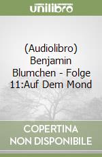 (Audiolibro) Benjamin Blumchen - Folge 11:Auf Dem Mond libro